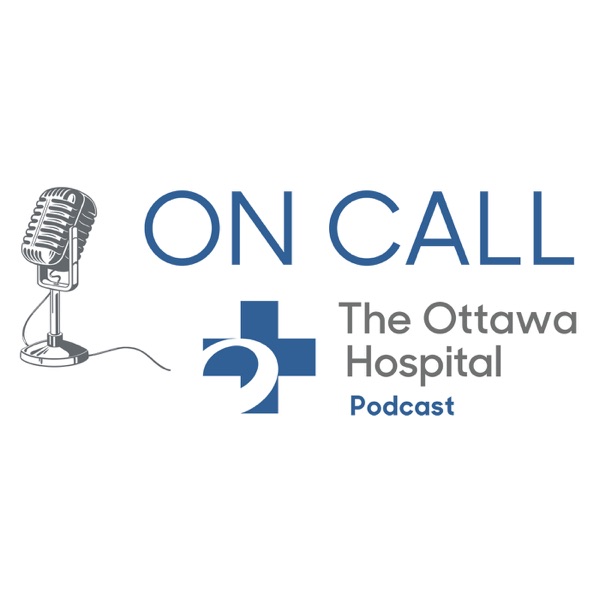 On Call: The Ottawa Hospital Podcast
