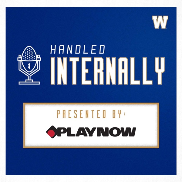 Handled Internally Blue Bombers Podcast