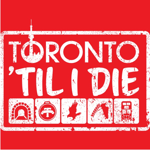 Toronto Til I Die