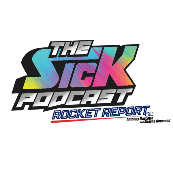 The Sick Podcast - Rocket Report with Anthony Marcotte and Shayne Gaumond: Laval Rocket