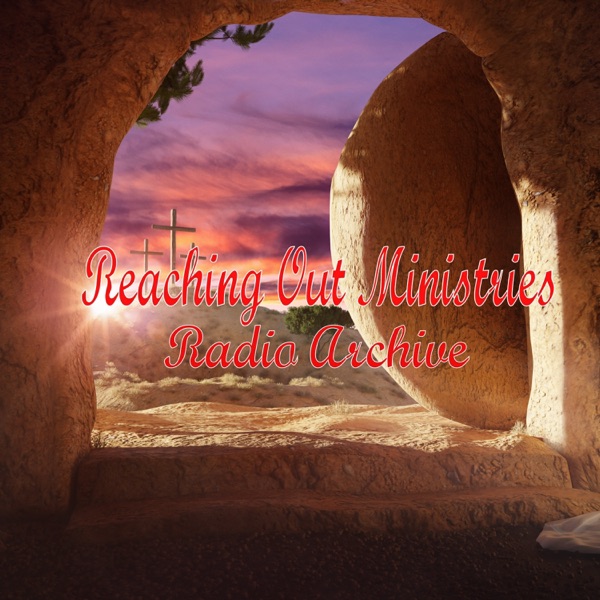 Reaching Out Ministries Canada Radio Archive