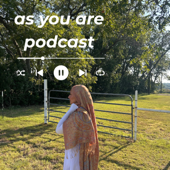 as you are